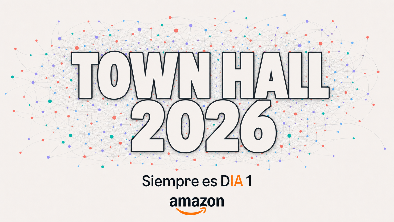 Town Hall 2026 - Siempre es DIA 1 Amazon